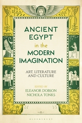 E. Dobson, N. Tonks (dir.), Ancient Egypt in the Modern Imagination: Art, Literature and Culture