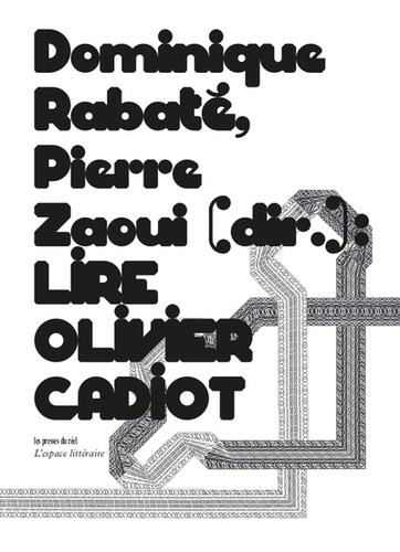 D. Rabaté, P. Zaoui, Lire Olivier Cadiot