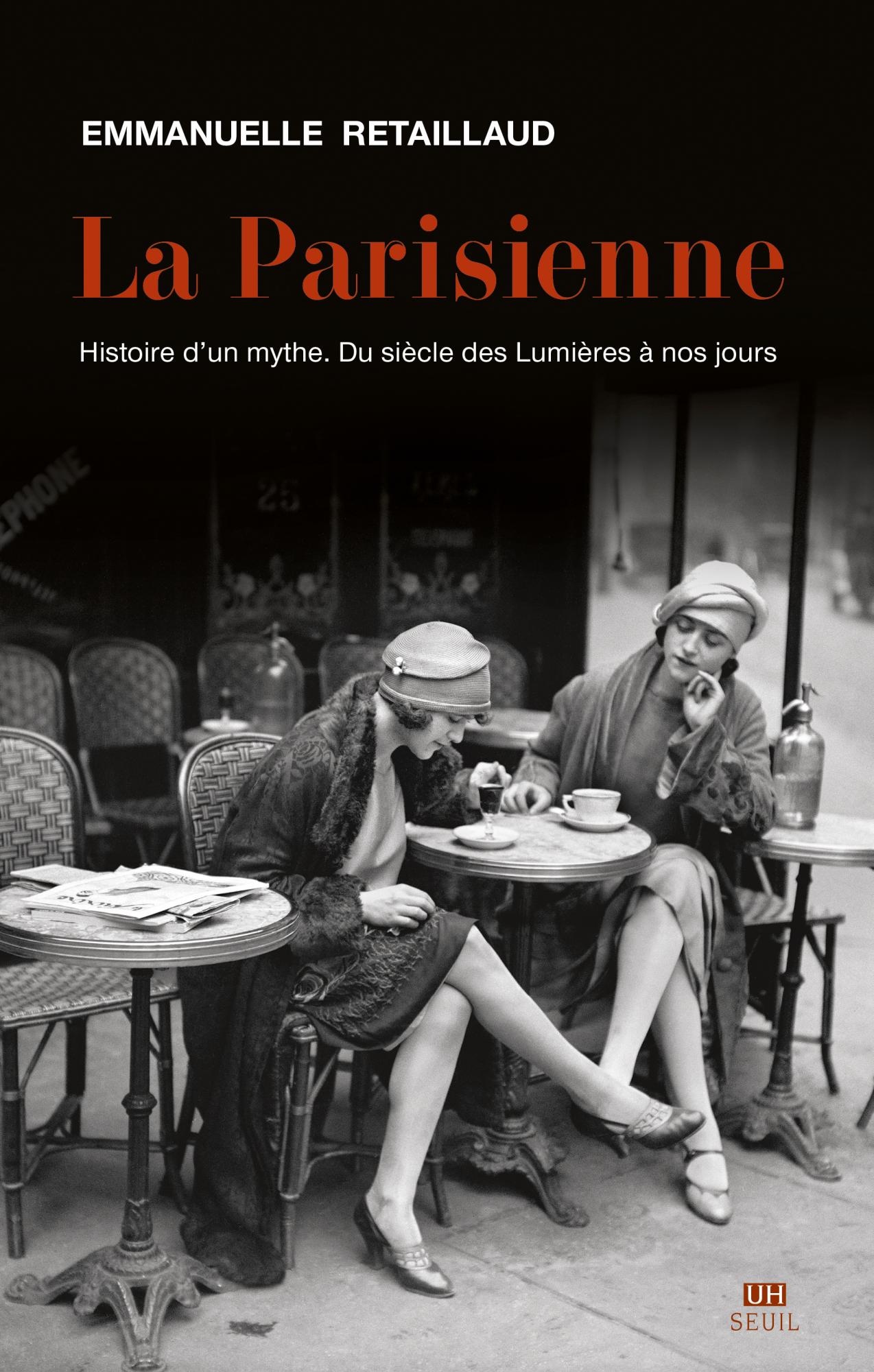 E. Retaillaud, La Parisienne. Histoire d'un mythe. Du siècle des Lumières à nos jours 