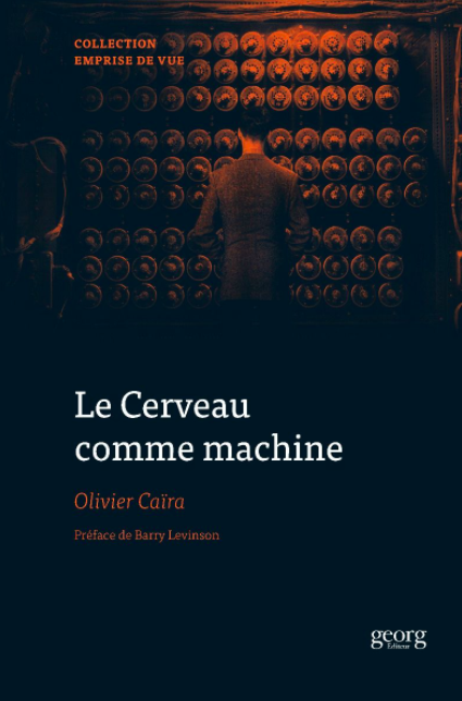 O. Caïra, Le Cerveau comme machine