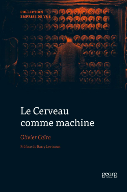 O. Caïra, Le Cerveau comme machine