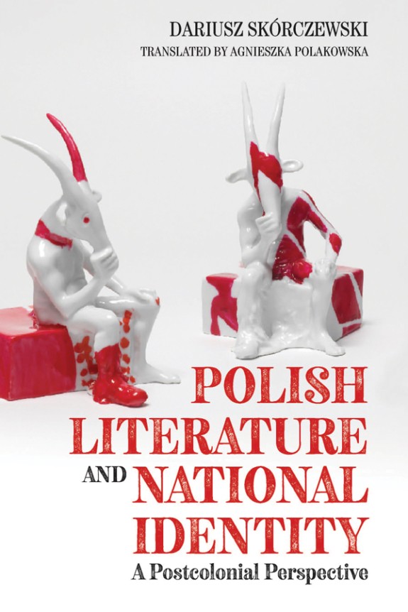 D. Skórczewski, Polish Literature and National Identity. A Postcolonial Perspective