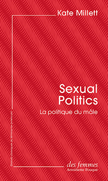 K. Millett, Sexual Politics. La politique du mâle