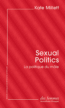 K. Millett, Sexual Politics. La politique du mâle