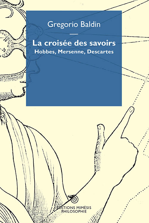 G. Baldin, La croisée des savoirs. Hobbes, Mersenne, Descartes