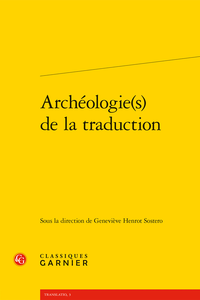 G. Henrot Sostero (dir.), Archéologie(s) de la traduction
