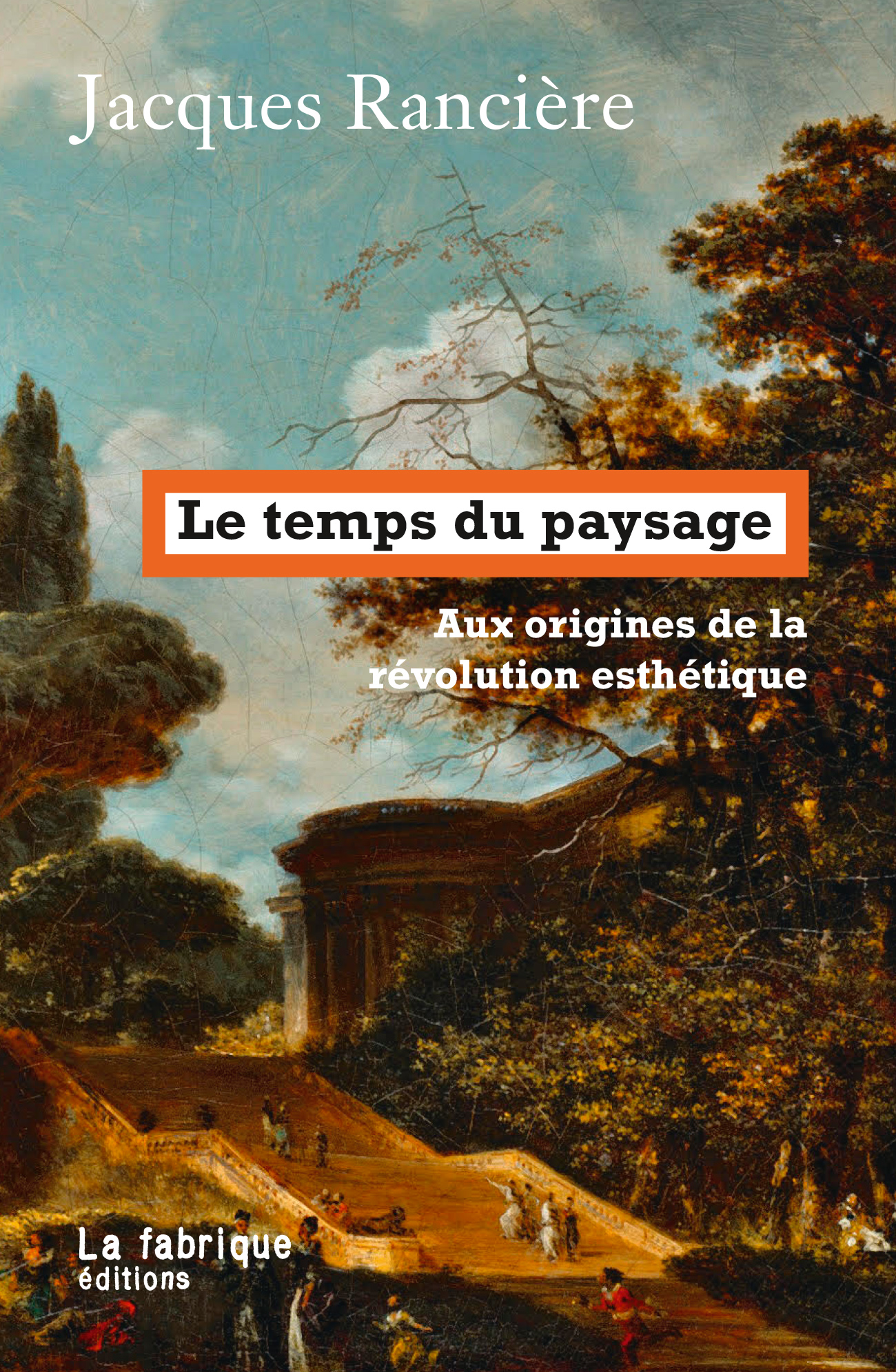 J. Rancière, Le temps du paysage. Aux origines de la révolution esthétique