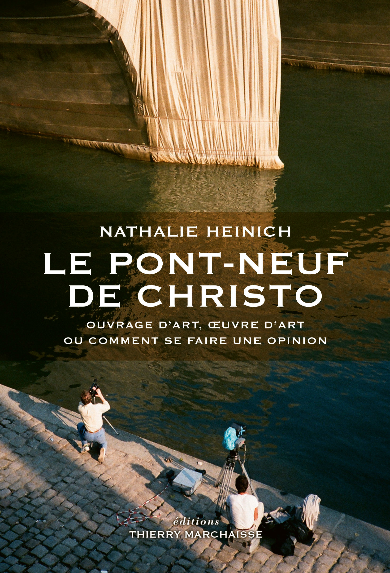 N. Heinich, Le Pont-Neuf de Christo. Ouvrage d’art, œuvre d’art ou comment se faire une opinion