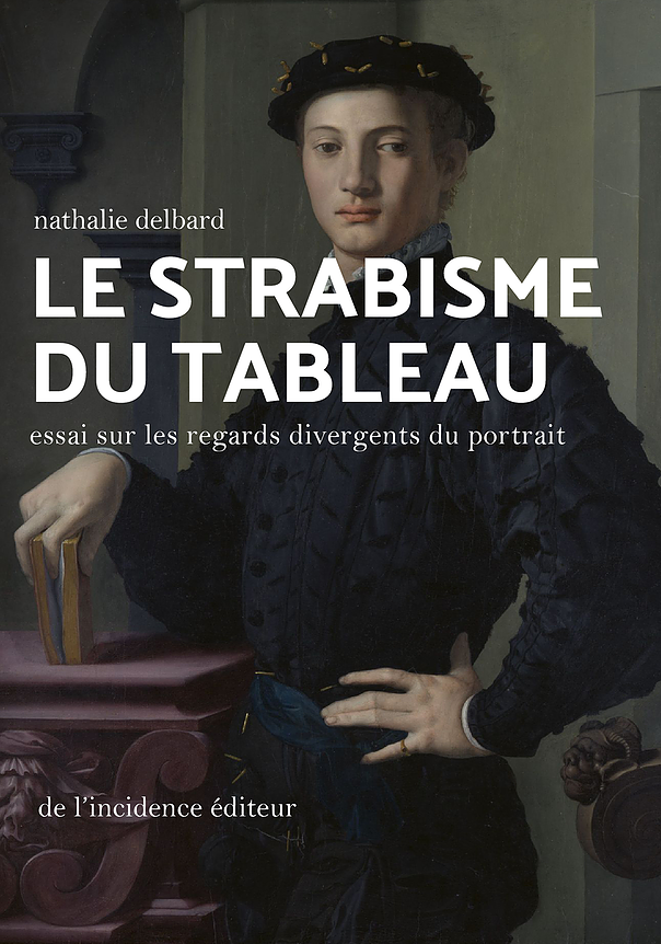 A. Delbart, Le strabisme du tableau. Essai sur les regards divergents du portrait