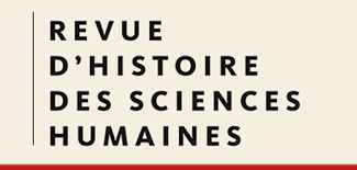 Vingt ans de la Revue d’histoire des sciences humaines. L’histoire des sciences humaines et sociales : acteurs, tensions, enjeux (EHESS, Paris)