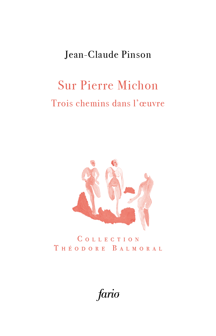 J.-C. Pinson, Pierre Michon. Trois chemins dans l'œuvre