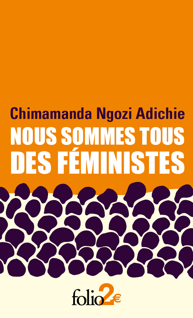 Chimanda Ngozi Adichie, Nous sommes tous des féministe, suivi de Le danger de l'histoire unique