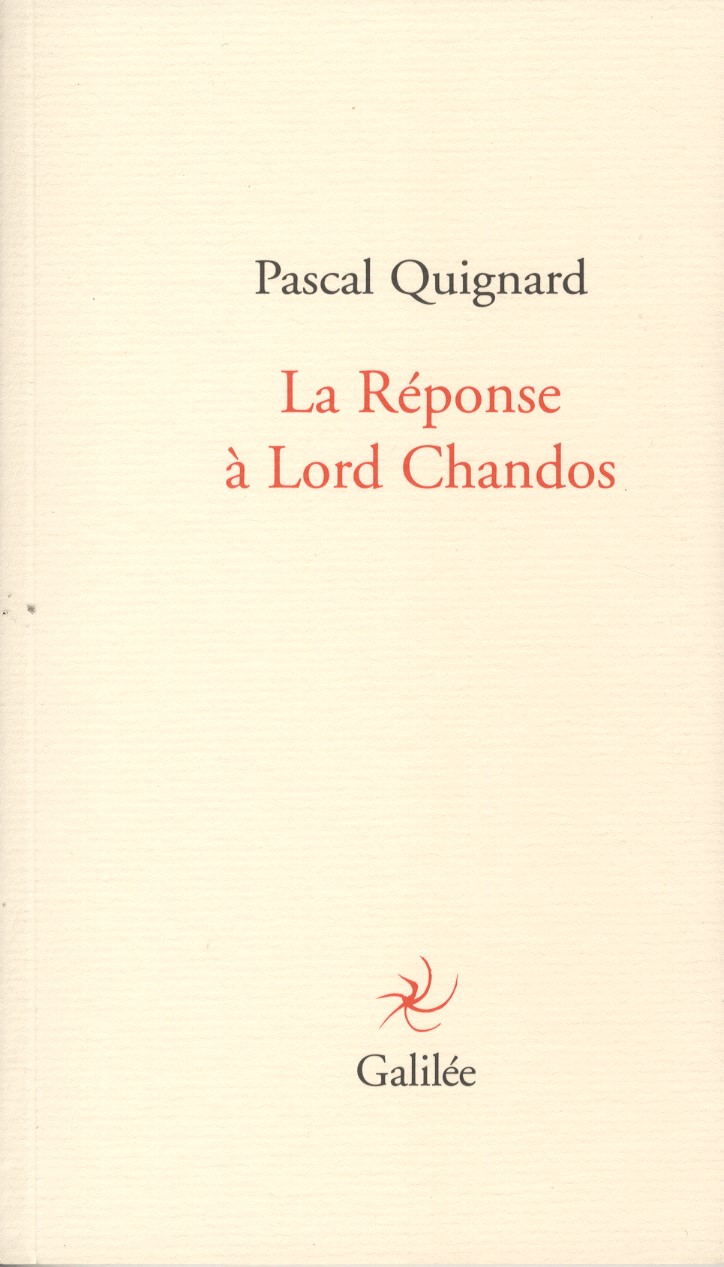 P. Quignard, La réponse à Lord Chandos