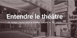 Entendre le théâtre. Un voyage sonore dans le théâtre français du XXe siècle