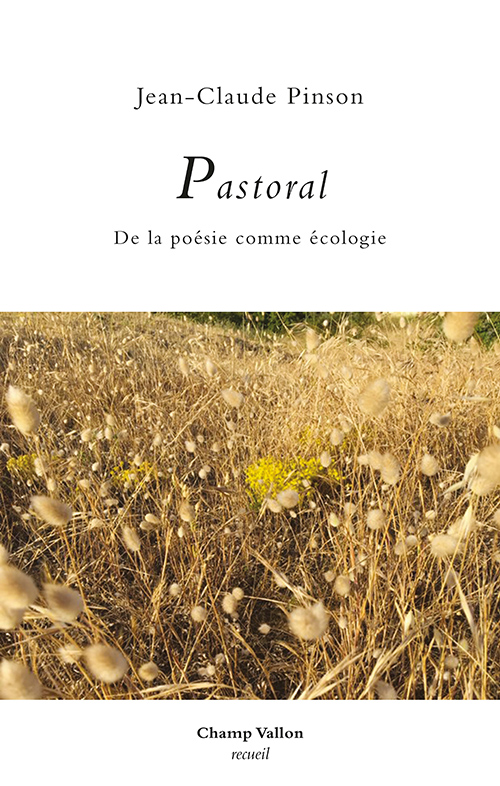 J.-C. Pinson, Pastoral. De la poésie comme écologie