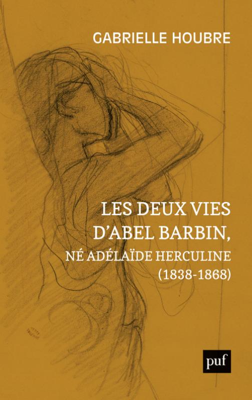 G. Houbre, Les deux vies d’Abel Barbin, né Adélaïde Herculine (1838-1868)