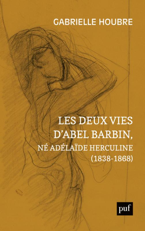 G. Houbre, Les deux vies d’Abel Barbin, né Adélaïde Herculine (1838-1868)