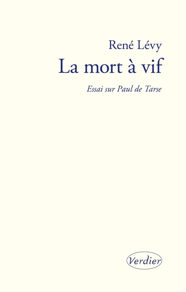 R. Lévy, La Mort à vif. Essai sur Paul de Tarse