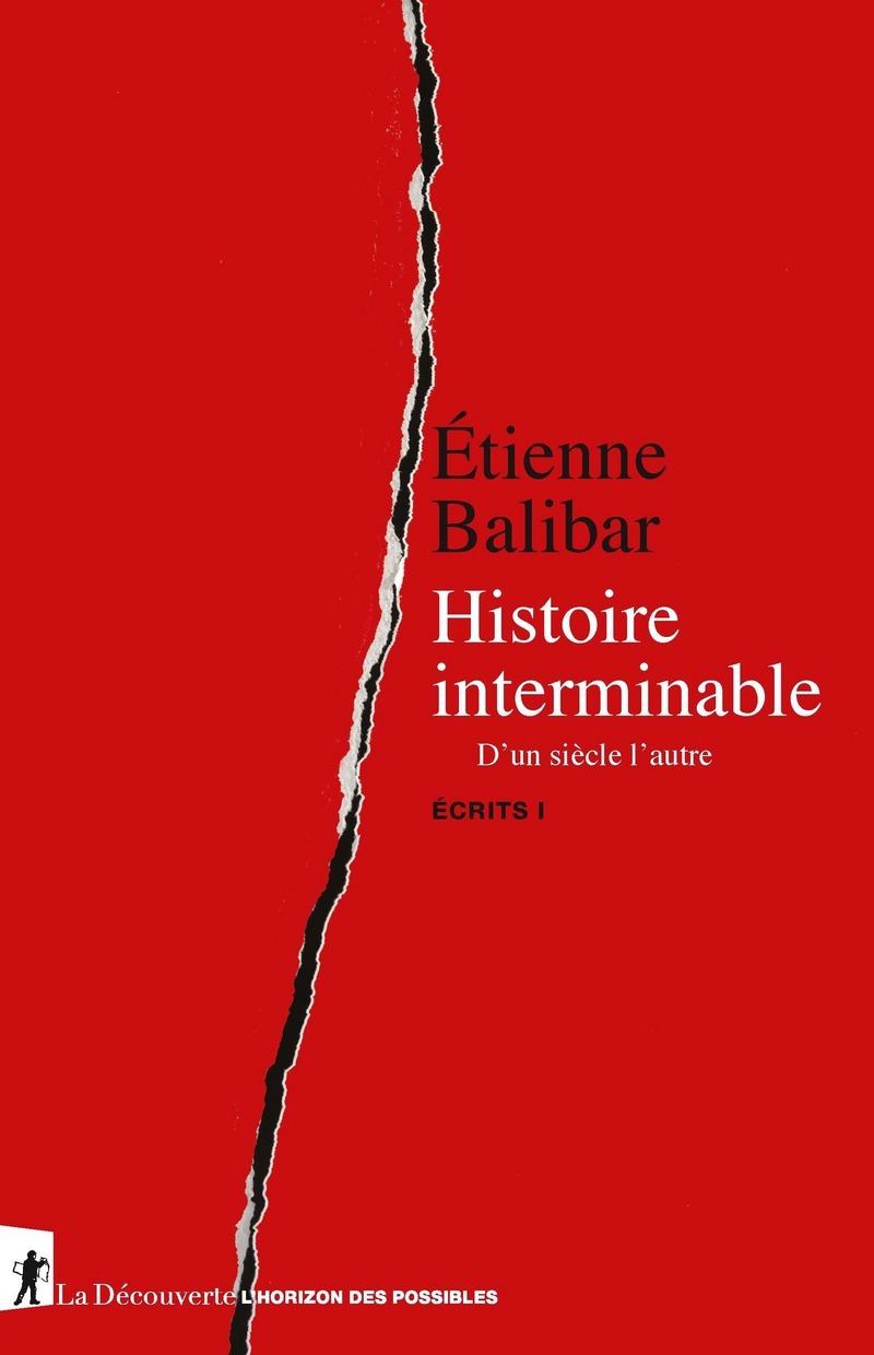 É. Balibar, Histoire interminable. D'un siècle l'autre. Écrits I