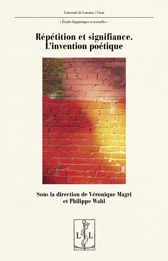V. Magri, Ph. Wahl (dir.), Répétition et signifiance. L'invention poétique