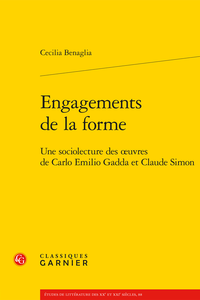 C. Benaglia, Engagements de la forme. Une sociolecture des œuvres de Carlo Emilio Gadda et Claude Simon