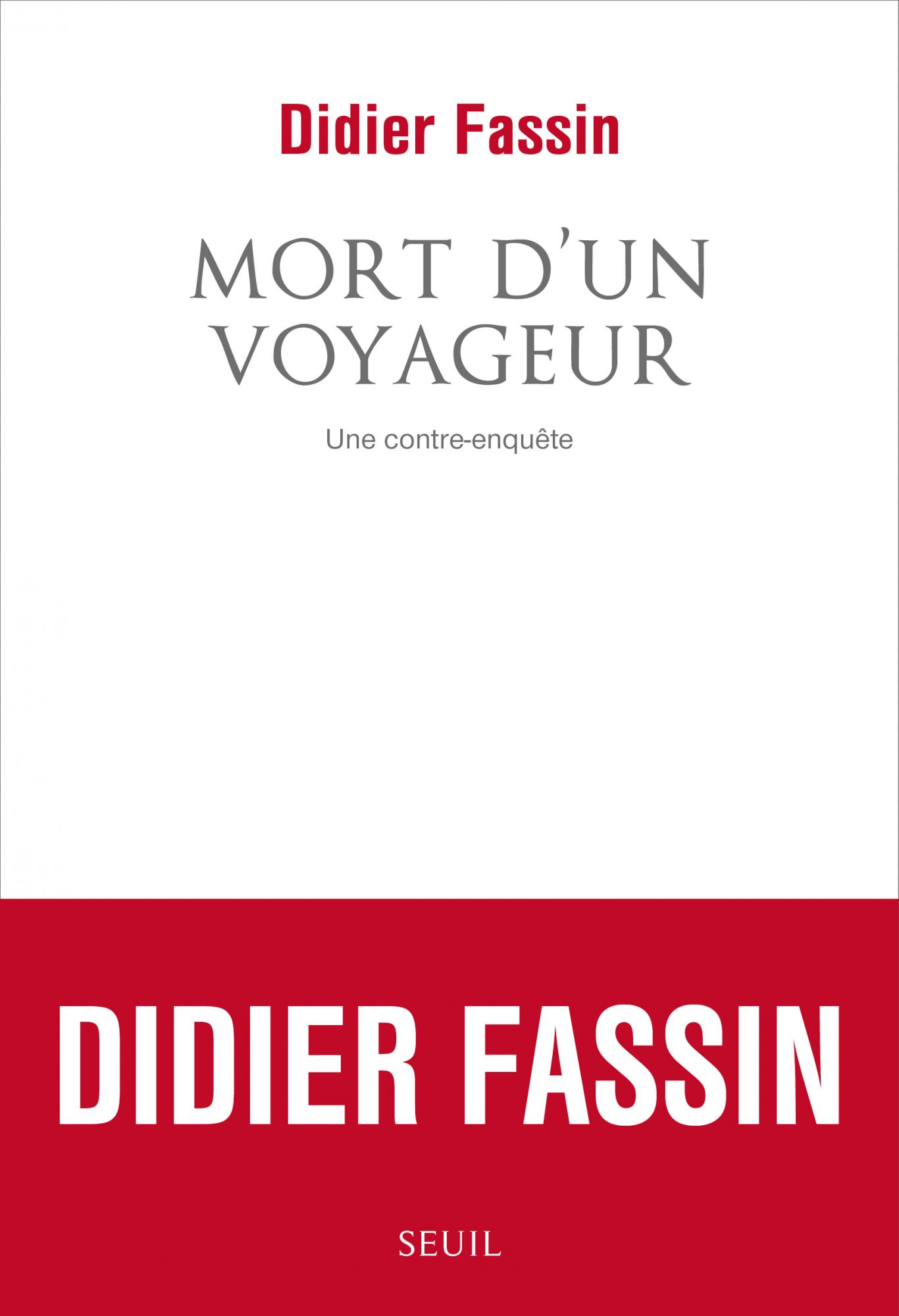 D. Fassin, Mort d'un voyageur. Une contre-enquête