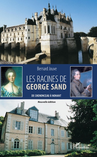 B. Jouve, Les Racines de George Sand - De Chenonceau à Nohant