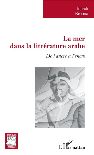 I. Krouna, La Mer dans la littérature arabe - De l'ancre à l'encre