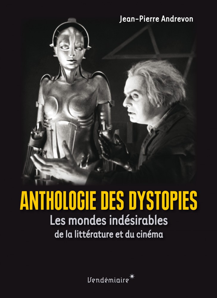 J.-P. Andrevon, Anthologie des dystopies. Les mondes indésirables de la littérature et du cinéma