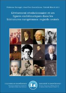 F. Bercegol, J.-Y. Laurichesse, P. Marot (dir.), L’événement révolutionnaire et ses figures emblématiques dans les littératures européennes: regards croisés