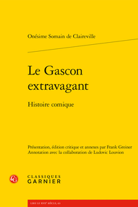O. Somain de Claireville, Le Gascon extravagant. Histoire comique (éd. F. Greiner, L. Louvion)