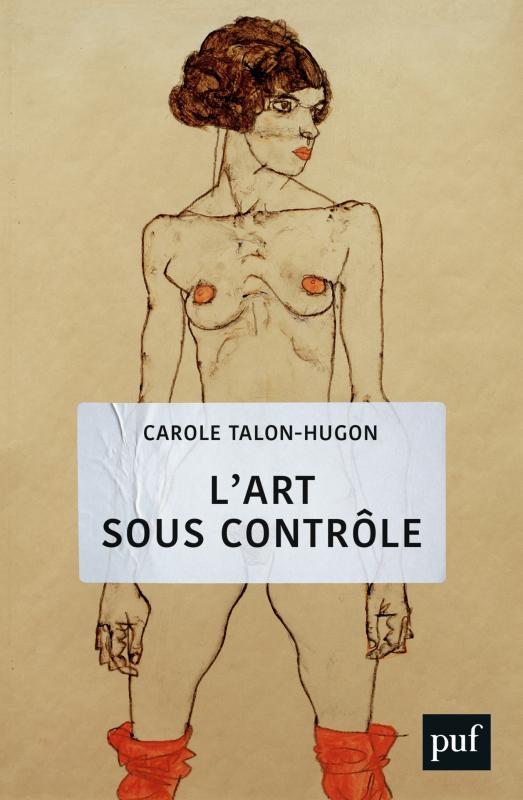 C. Talon-Hugon, L'art sous contrôle. Nouvel agenda sociétal et censures militantes