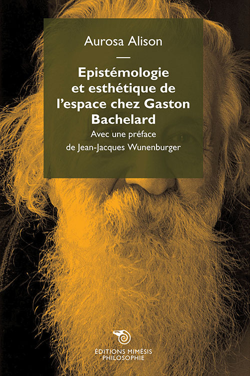 A. Alison, Epistémologie et Esthétique de l'espace Chez Gaston Bachelard