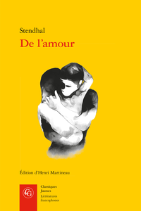 Stendhal, De l’amour (éd. Martineau)