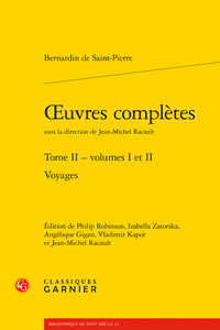 Bernardin de Saint-Pierre, Œuvres complètes, t. II. Voyages, Vols I et II (J.-M. Racault, dir.)