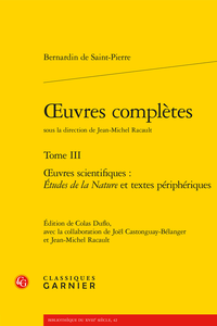 Bernardin de Saint-Pierre, Œuvres complètes. Tome III. Œuvres scientifiques : Études de la Nature et textes périphériques (éd. C. Duflo, J.-M. Racault)