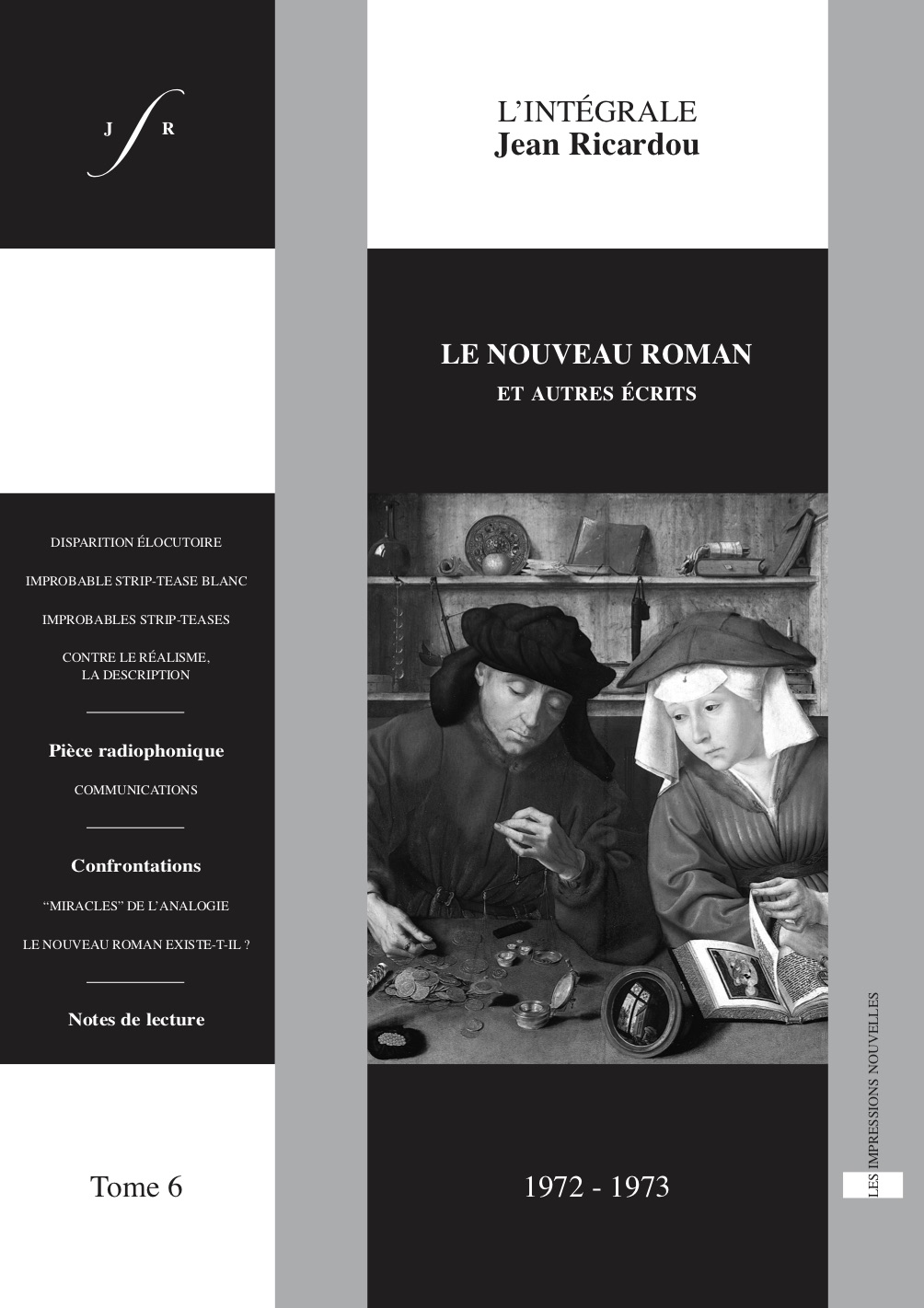 J. Ricardou, Intégrale, t. 6 : Le Nouveau Roman et autres écrits (1972-1973)