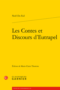 Noël Du Fail, Les Contes et Discours d’Eutrapel (éd. M.-C. Thomine)