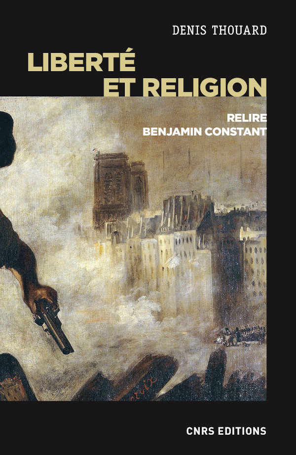 D. Thouard, Liberté et religion. Relire Benjamin Constant