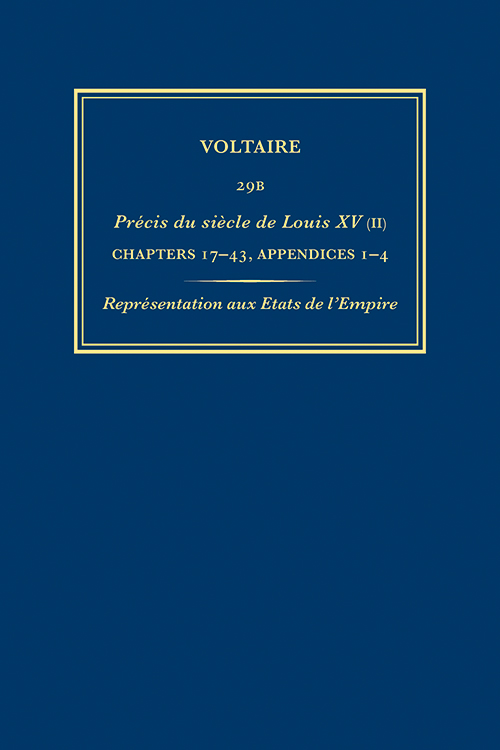 Voltaire, Précis du siècle de Louis XV (II): Chapters 17-43, Appendices 1-4, Représentation des Etats de l’Empire (éd. J. Godden, J. Hanrahan)