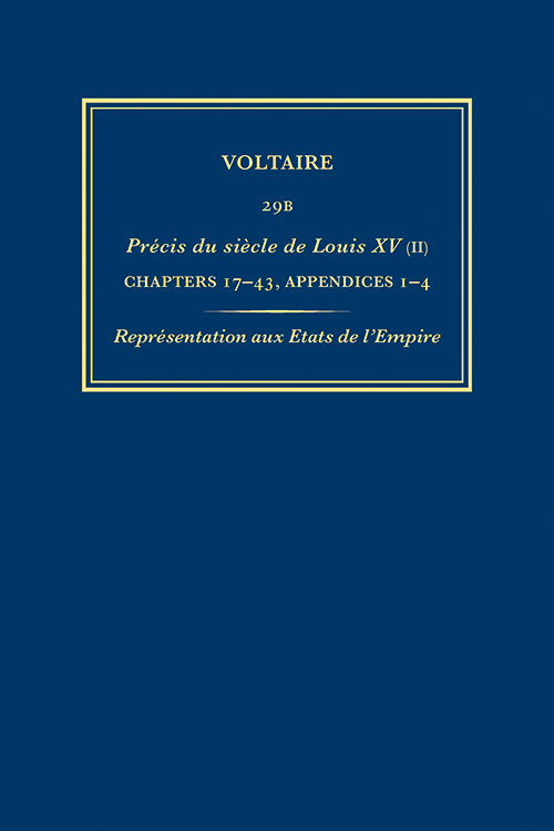 Voltaire, Précis du siècle de Louis XV (II): Chapters 17-43, Appendices 1-4, Représentation des Etats de l’Empire (éd. J. Godden, J. Hanrahan)