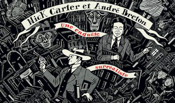 David B., Nick Carter et André Breton, une enquête surréaliste