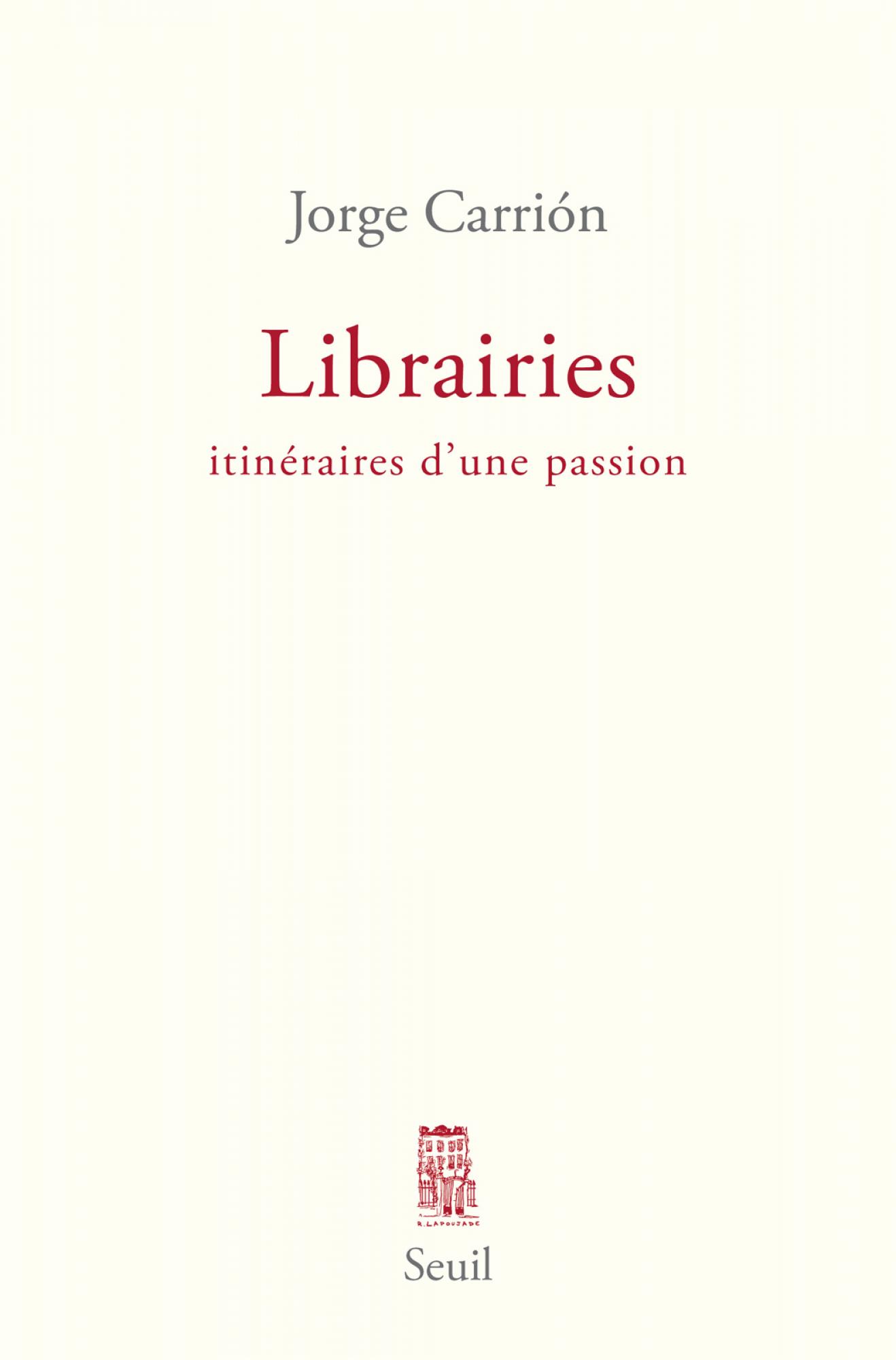 J. Carrión, Librairies. Itinéraires d'une passion (libre accès)