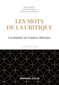 D. Bergez, V. Géraud, J.-J. Robrieux, Les mots de la critique. Vocabulaire de l'analyse littéraire (4e éd.)