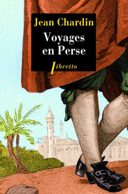 J. Chardin, Voyages en Perse (C. Gaudon éd.)