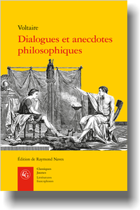 Voltaire, Dialogues et anecdotes philosophiques (R. Naves, éd.)