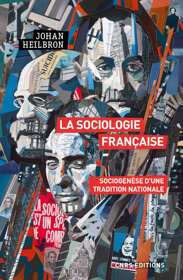 J. Heilbron, La sociologie française. Sociogenèse d’une tradition nationale