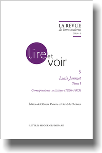 La Revue des lettres modernes, Louis Janmot, Tome I. Correspondance artistique (1826-1873), 2019, 9, t. 1
