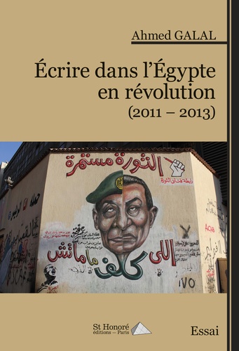 A. Galal, Écrire dans l'Égypte en révolution (2011-2013)