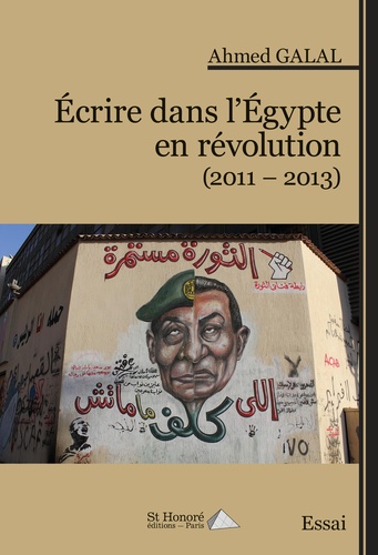 A. Galal, Écrire dans l'Égypte en révolution (2011-2013)